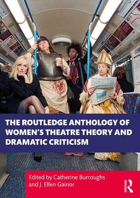 [预订]The Routledge Anthology of Women’s Theatre Theory and Dramatic Criticism 9780367439873