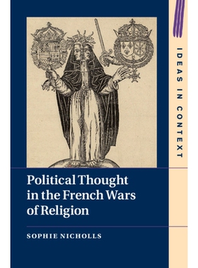 预订 Political Thought in the French Wars of Religion 法国宗教战争中的政治思想: 9781108840781