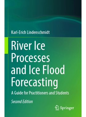 预订 River Ice Processes and Ice Flood Forecasting: A Guide for Practitioners and Students 河冰过程与冰洪水预报：从业人
