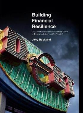 【预订】Building Financial Resilience: Do Credit and Finance Schemes Serve or Impoverish Vulnerable People?