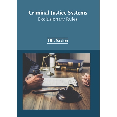 预订 Criminal Justice Systems: Exclusionary Rules 刑事司法系统:排除性规则: 9781647253769