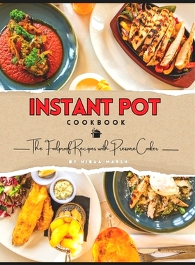 预订 Instant Pot Cookbook: The Foolproof Recipes with Pressure Cooker: 9798883257246