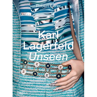 预订 Karl Lagerfeld Unseen: The Chanel Years 未被看见的卡尔&middot;拉格斐：香奈儿时光: 9780500024249