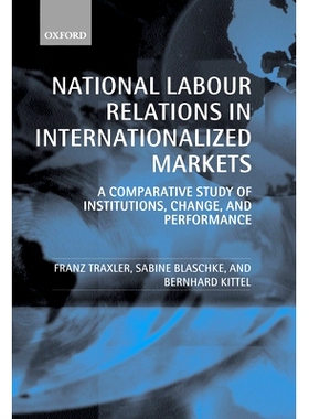 预订 National Labour Relations in Internationalized Markets: A Comparative Study of Institutions, Change and Performance