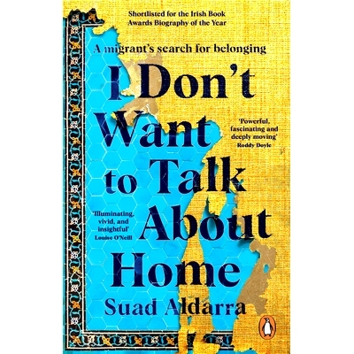 预订 I Don’t Want to Talk about Home: A Migrant’s Search for Belonging: 9781529177138