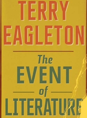 英文原版 文学事件 耶鲁大学 The Event of Literature 9780300194135 特里·伊格尔顿 Terry Eagleton
