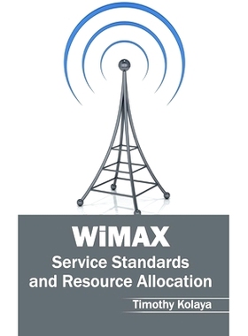 预订 WiMAX: Service Standards and Resource Allocation WiMAX：服务标准和资源分配: 9781632405227