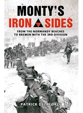 预订 Monty’s Iron Sides: From the Normandy Beaches to Bremen with the 3rd Division: 9781848688193