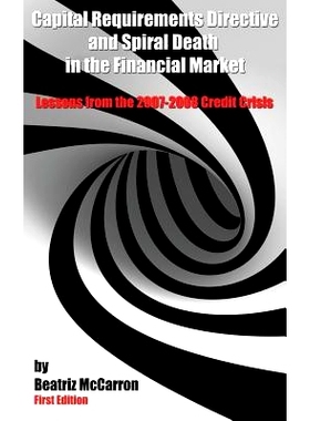 预订 Capital Requirements Directive and Spiral Death in the Financial Market: Lessons from the 2007-2008 Credit Crisis: