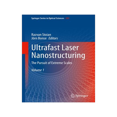 [预订]Ultrafast Laser Nanostructuring 9783031147517