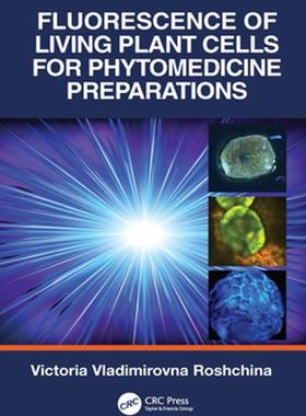 [预订]Fluorescence of Living Plant Cells for Phytomedicine Preparations 9780367331719