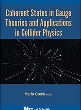 【预售】Coherent States in Gauge Theories and Applications in Collider Physics