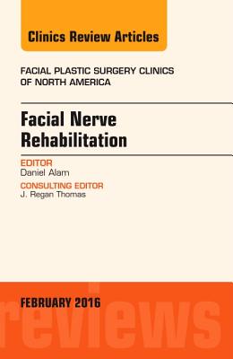 【预订】Facial Nerve Rehabilitation, An Issue of Facial Plastic Surgery Clinics of North America