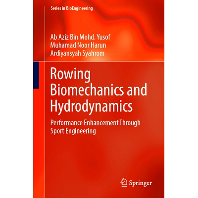 预订 Rowing Biomechanics and Hydrodynamics: Performance Enhancement Through Sport Engineering 赛艇生物力学与流体动力学：