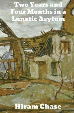 [预订]Two Years and Four Months in a Lunatic Asylum 9781774417270