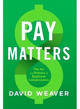 预订 Pay Matters: The Art and Science of Employee Compensation: 9781544516691
