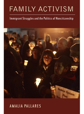 预订 Family Activism: Immigrant Struggles and the Politics of Noncitizenship ( Latinidad: Transnational Cultures in the