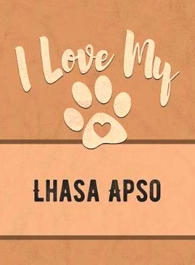 预订 I Love My Lhasa Apso: For the Pet You Love, Track Vet, Health, Medical, Vaccinations and More in this Book: 9781074