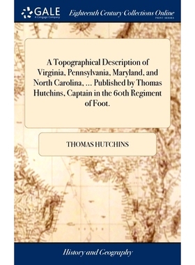 预订 A Topographical Description of Virginia, Pennsylvania, Maryland, and North Carolina, ... Published by Thomas Hutchi