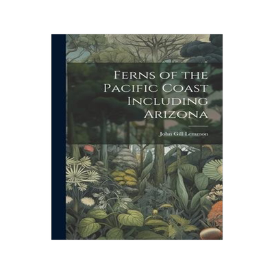 [预订]Ferns of the Pacific Coast Including Arizona 9781021138903