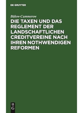预订 Die Taxen und das Reglement der landschaftlichen Creditvereine nach ihren nothwendigen Reformen: 9783111298672
