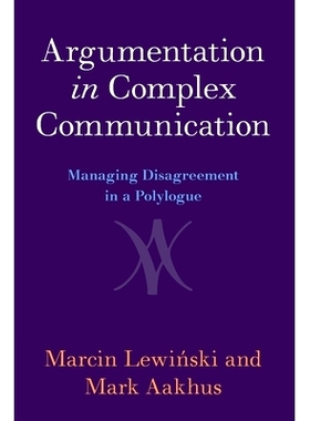 预订 Argumentation in Complex Communication: Managing Disagreement in a Polylogue 复杂沟通中的辩论：在多元对话中处理分歧