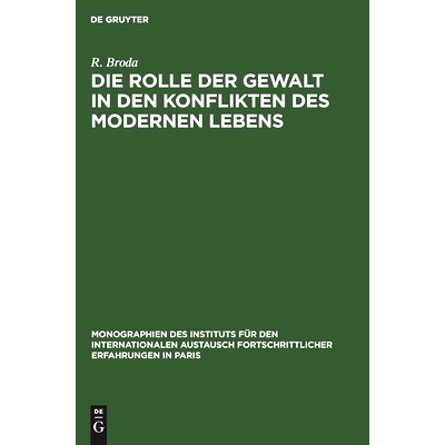 预订 Die Rolle der Gewalt in den Konflikten des modernen Lebens: Eine Rundfrage: 9783111160283