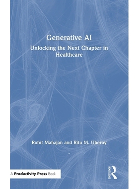 预订 Generative AI: Unlocking the Next Chapter in Healthcare 生成式人工智能：开启*健康领域的新篇章: 9781041125693