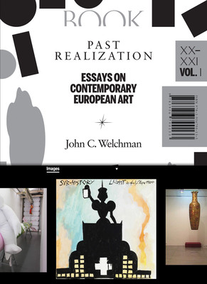 【预订】Past Realization, Volume 1: Essays on Contemporary European Art, XX-XXI