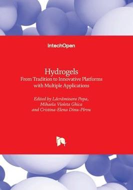 [预订]Hydrogels - From Tradition To Innovative Platforms With Multiple Applications 9781803555829