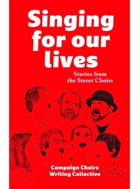 预订 Singing for Our Lives: Stories from the Street Choirs: 9781910849101