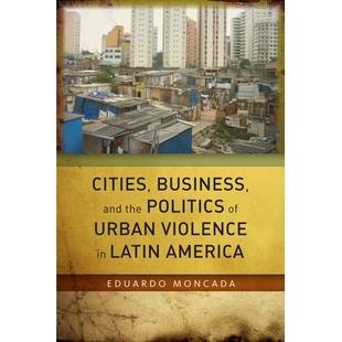 the Urban Cities and 城市 97808047941 预订 America Politics Business Violence 商业与拉丁美洲城市暴力政治 Latin
