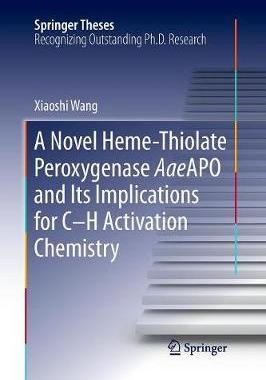 【预订】A Novel Heme-Thiolate Peroxygenase AaeAPO and Its Implications for C-H Activation Chemistry