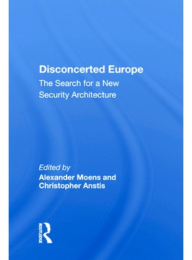 预订 Disconcerted Europe: The Search for a New Security Architecture: 9780367009403