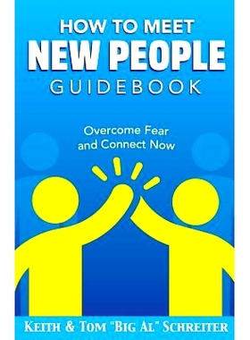 预订 How To Meet New People Guidebook: Overcome Fear and Connect Now: 9781948197076