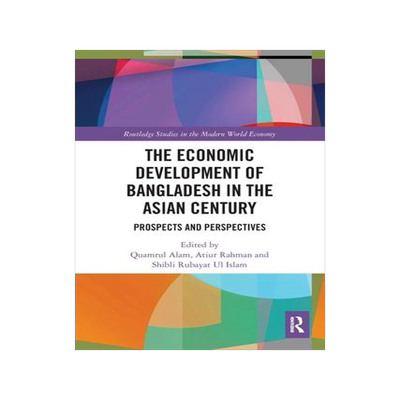 [预订]The Economic Development of Bangladesh in the Asian Century 9780367541965