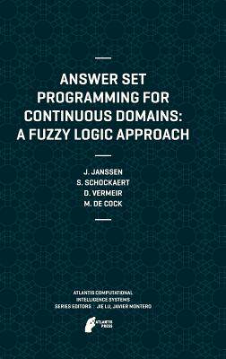 【预订】Answer Set Programming for Continuous Domains: A Fuzzy Logic Approach