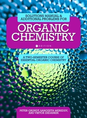 预订 Solutions Manual and Additional Problems for Organic Chemistry: A Two-Semester Course of Essential Organic Chemistr