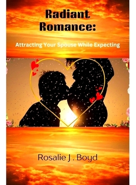 预订 Radiant Romance: Attracting Your Spouse While Expecting: 9798333520609