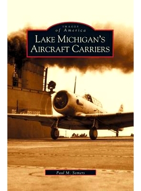 预订 Lake Michigan’s Aircraft Carriers: 9781531617967