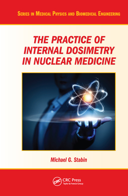 【预订】The Practice of Internal Dosimetry in Nuclear Medicine