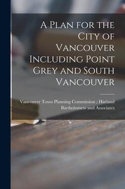 [预订]A Plan for the City of Vancouver Including Point Grey and South Vancouver 9781014048585
