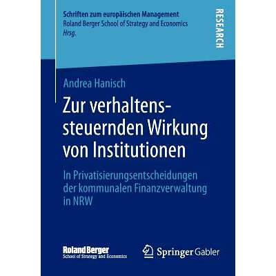 预订 Zur verhaltenssteuernden Wirkung von Institutionen: In Privatisierungsentscheidungen der kommunalen Finanzverwaltun