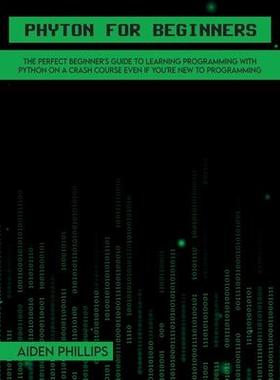 [预订]Python for Beginners: A complete beginner’s guide to learning Python with a programming-based intr 9781803064079