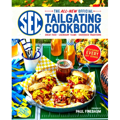 预订 The All-New Official SEC Tailgating Cookbook: Great Food, Legendary Teams, Cherished Traditions