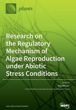 [预订]Research on the Regulatory Mechanism of Algae Reproduction under Abiotic Stress Conditions 9783036533926