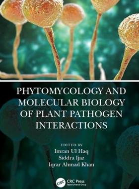 [预订]Phytomycology and Molecular Biology of Plant Pathogen Interactions 9780367755072