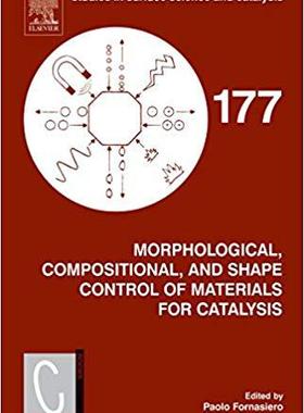 【预售】Morphological, Compositional, and Shape Control of Materials for Catalysis