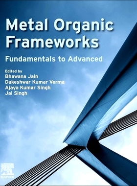 电子书 Metal Organic Frameworks: Fundamentals to Advanced 金属有机骨架: 9780443152580
