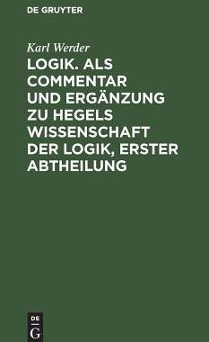 【预订】Logik. Als Commentar und Ergänzung zu Hegels Wissenschaft der Logik 9783111071282